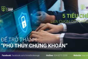 5 TIÊU CHÍ LỰA CHỌN CỔ PHIẾU ĐỂ TRỞ THÀNH “PHÙ THỦY CHỨNG KHOÁN” 